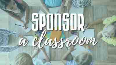 Sponsor a Classroom